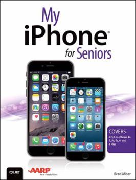Paperback My iPhone for Seniors (Covers IOS 8 for iPhone 6/6 Plus, 5s/5c/5, and 4s) Book
