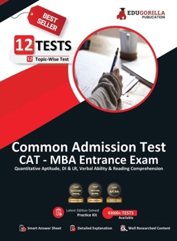 Cat 2023: MBA Entrance Exam - 12 Solved Topic-wise Tests (Quantitative Aptitude, DI, Logical Reasoning, Verbal Ability, Reading