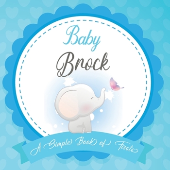 Paperback Baby Brock A Simple Book of Firsts: First Year Baby Book a Perfect Keepsake Gift for All Your Precious First Year Memories Book