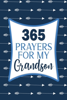 365 Prayers For My Grandson: Lined Daily Prayer Journal To Write In For 365 Days