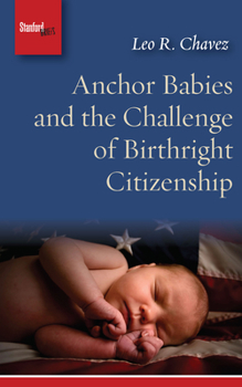 Paperback Anchor Babies and the Challenge of Birthright Citizenship Book