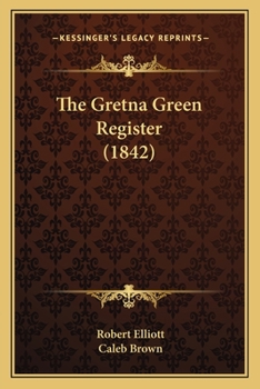 Paperback The Gretna Green Register (1842) Book