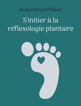 Paperback S'initier à la réflexologie plantaire [French] Book