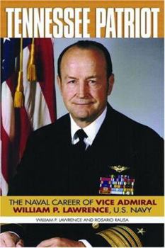 Hardcover Tennessee Patriot: The Naval Career of Vice Admiral William P. Lawrence, U.S. Navy Book