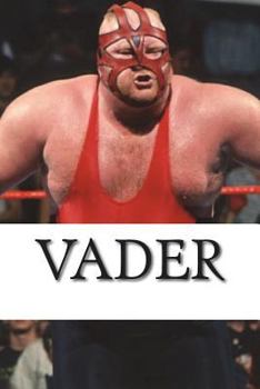 Paperback Vader: The Life In The Career of Vader Book