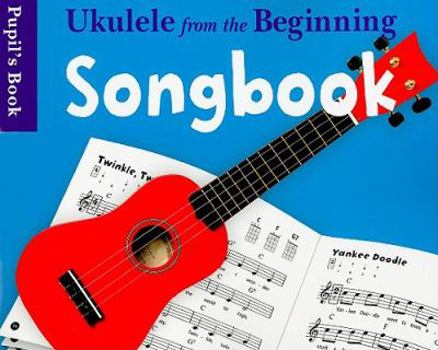 Paperback Ukulele from the Beginning Songbook Pupil's Book