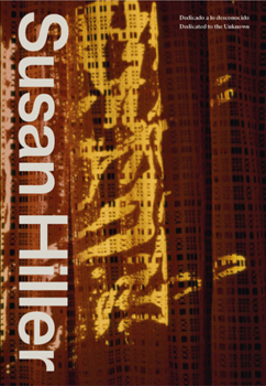 Hardcover Susan Hiller: Dedicated to the Unknown Book