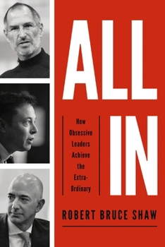 Paperback All in: How Obsessive Leaders Achieve the Extraordinary Book