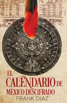 Paperback El Calendario de M?xico Descifrado: La Cuenta Nahuatl [Spanish] Book