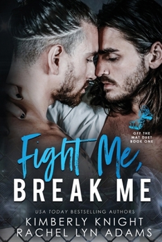 Fight Me, Break Me (Off the Mat)