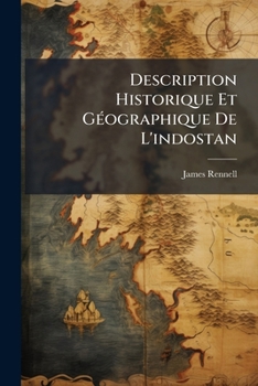 Paperback Description Historique Et Géographique De L'indostan: Atlas Book