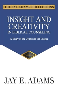 Paperback Insight and Creativity in Biblical Counseling: A Study of the Unusual and the Unique Book