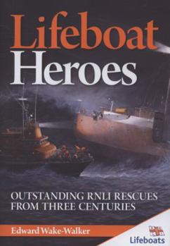 Hardcover Lifeboat Heroes: Outstanding RNLI Rescues from Three Centuries Book