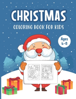 Paperback Christmas Coloring Book for Kids Ages 4-8: A Magical Christmas Coloring Book with Fun Easy and Relaxing Pages - Children's Cute Christmas Gift or Pres Book