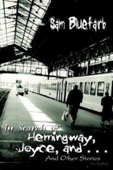 Paperback In Search of Hemingway, Joyce, and . . .: And Other Stories Book