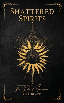 Paperback Shattered Spirits: The Fall of Ishcairn Book