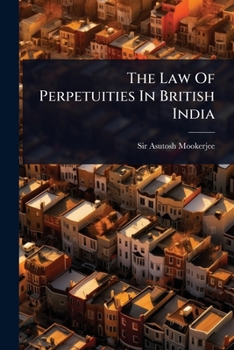 Paperback The Law Of Perpetuities In British India Book
