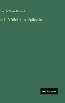 Hardcover De l'hérédité dans l'épilepsie [French] Book