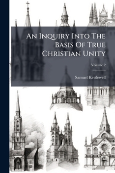 Paperback An Inquiry Into The Basis Of True Christian Unity, Volume 2 Book