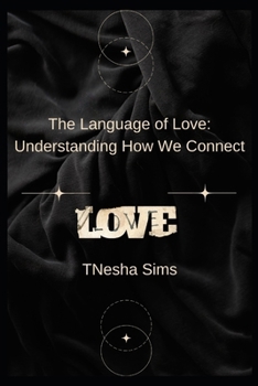 Paperback The Language of Love: Understanding How We Connect Book
