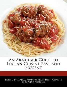 Paperback An Armchair Guide to Italian Cuisine Past and Present Book