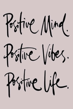 Paperback Positive Mind. Positive Vibes. Positive Life.: Lined Notebook, 110 Pages -Inspirational Positivity Quote on Purple Gray Matte Soft Cover, 6X9 Journal Book