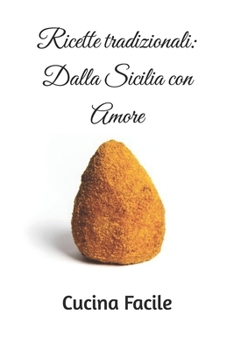 Paperback Ricette tradizionali: Dalla Sicilia con Amore [Italian] Book