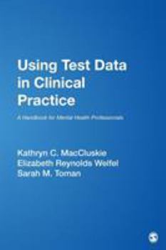 Paperback Using Test Data in Clinical Practice: A Handbook for Mental Health Professionals Book