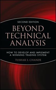 Hardcover Beyond Technical Analysis: How to Develop and Implement a Winning Trading System Book