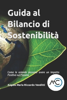 Paperback Guida al Bilancio di Sostenibilità: Come le aziende possono avere un Impatto Positivo sul Pianeta [Italian] Book