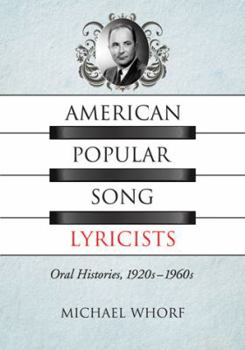 Paperback American Popular Song Lyricists: Oral Histories, 1920s-1960s Book
