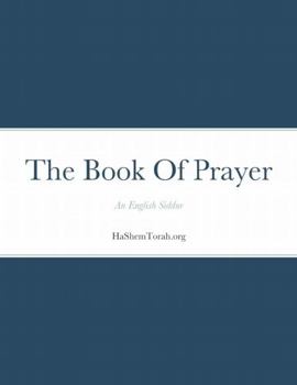 Paperback The Book Of Prayer: An English Siddur Book