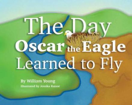 Paperback The Day Oscar the Eagle Learned to Fly Book