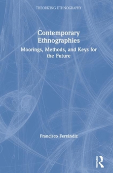 Hardcover Contemporary Ethnographies: Moorings, Methods, and Keys for the Future Book