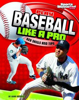 Paperback Play Baseball Like a Pro: Key Skills and Tips Book