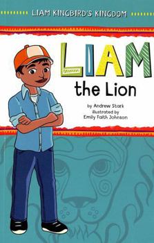 Paperback Liam the Lion (Liam Kingbird's Kingdom) Book