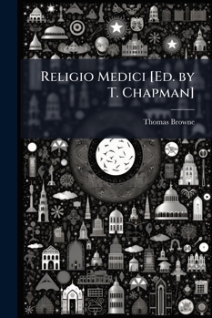 Paperback Religio Medici [Ed. by T. Chapman] Book
