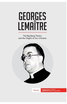 Paperback Georges Lemaître: The Big Bang Theory and the Origins of Our Universe Book