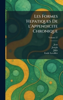 Hardcover Les Formes Hepatiques De L'Appendicite Chronique [French] Book