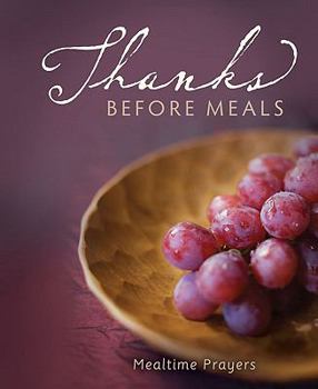 Hardcover Thanks Before Meals: Mealtime Prayers Book