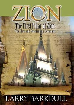 Paperback The Pillars of Zion Series - The First Pillar of Zion-The New and Everlasting Covenant (Book 2) Book