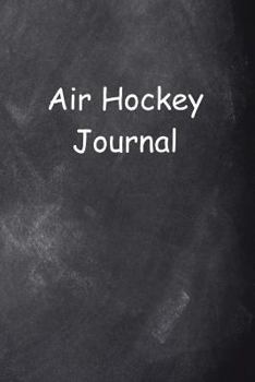 Paperback Air Hockey Journal Chalkboard Design: (Notebook, Diary, Blank Book) Book