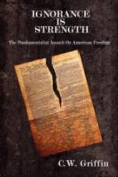 Paperback Ignorance Is Strength: The Fundamentalist Assault On American Freedom Book