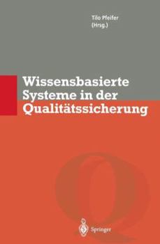 Paperback Wissensbasierte Systeme in Der Qualitätssicherung: Methoden Zur Nutzung Verteilten Wissens [German] Book