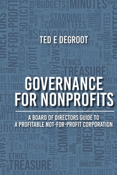 Paperback Governance for Nonprofits: A Board of Directors Guide to a Profitable Not-for-Profit Corporation Book