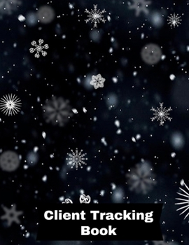 Client Tracking Book : Customer Appointment Management System - Log Book, Information Keeper, Record and Organise - for Salons, Nail Technicians, ... Beauticians and More (Organization) Paperback - Fe