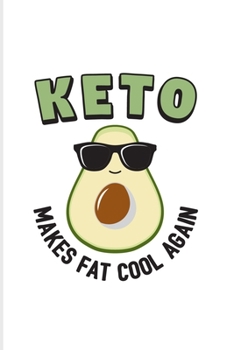 Keto Makes Fat Cool Again: Funny Diet Keto Genic 2020 Planner | Weekly & Monthly Pocket Calendar | 6x9 Softcover Organizer | For High Fat Low Carb & Fasting Recipes Fans