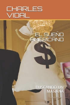 Paperback El Sueño Americano: Buscando Un Mañana [Spanish] Book