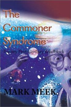 Paperback The Commoner Syndrome: Twenty-First Century Roadblock Book