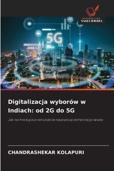 Paperback Digitalizacja wyborów w Indiach: od 2G do 5G [Polish] Book